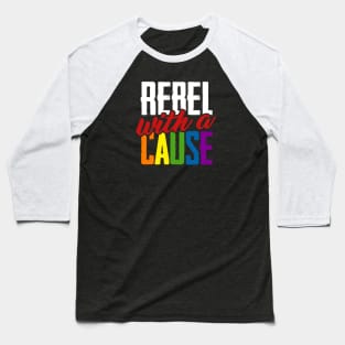 Rebel with a cause Baseball T-Shirt